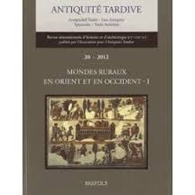 Revue de l’Antiquité tardive, numéro 20, 2012 - Mondes ruraux en Orient et en Occident - 1