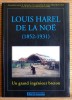 LOUIS HAREL DE LA NOË : Un grand ingénieur breton. Association pour la mémoire et la notoriété de Louis Harel de La Noë