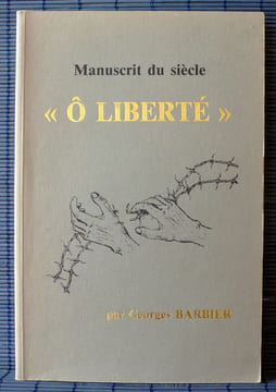 Ô LIBERTÉ MANUSCRIT DU SIÈCLE. BARBIER, Georges