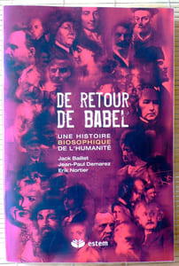 DE RETOUR DE BABEL : une histoire biosophique de l'humanité