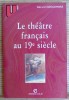 LE THÉÂTRE FRANÇAIS AU 19e SIÈCLE. GENGEMBRE, Gérard