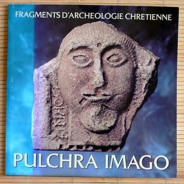 PULCHRA IMAGO
Fragments d'archéologie chrétienne : exposition du 30 mars au 11 novembre 1991, les Olivetains, Saint-Bertrand-de-Comminges . Collectif