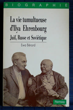 La vie tumultueuse d'Ilya Ehrenbourg : juif, russe et soviétique. Bérard, Ewa