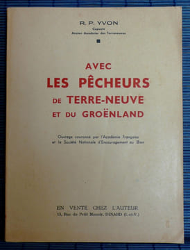 AVEC LES PÊCHEURS de Terre-Neuve et du Groënland Lettre-préface du P. Benoit-Joseph. Préface du Dr Charcot. Rapport du capitaine Gervin. Communication ...
