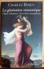 LA GÉNÉRATION ROMANTIQUE : Chopin, Schumann, Liszt et leurs contemporains. ROSEN, Charles