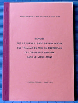 Rapport sur la surveillance archéologique des travaux de mise en souterrain des différents réseaux dans le Vieux-Mans. 1, Première tranche : année ...