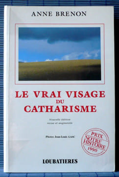 LE VRAI VISAGE DU CATHARISME. BRENON, Anne
