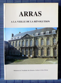 ARRAS À LA VEILLE DE LA RÉVOLUTION 