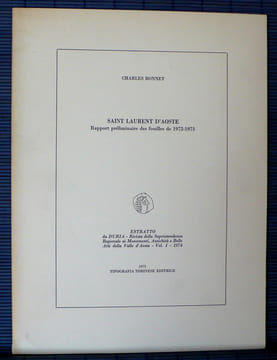 SAINT-LAURENT D'AOSTE : Rapport préliminaire de fouilles de 1972-1973. BONNET, Charles