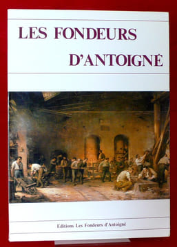 LES FONDEURS D'ANTOIGNÉ. BOULARD, Jean-Claude