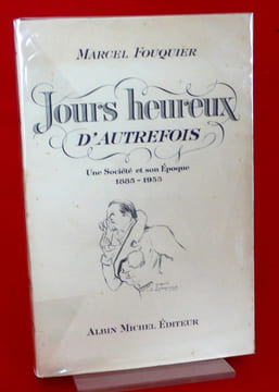 JOURS HEUREUX D'AUTREFOIS : une société et son époque, 1885-1935.. FOUQUIER, Marcel