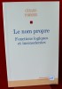 LE NOM PROPRE : fonctions logiques et inconscientes. POMMIER, Gérard