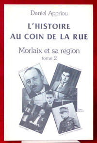 L'HISTOIRE AU COIN DE LA RUE Tome 2 : Morlaix et sa région