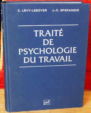 TRAITÉ DE PSYCHOLOGIE DU TRAVAIL. LÉVY-LEBOYER, Claude - SPERANDIO, Jean-Claude.