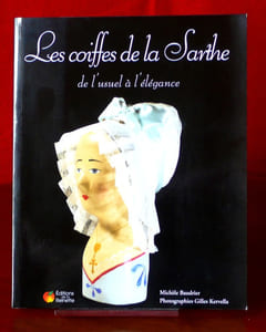 LES COIFFES DE LA SARTHE : de l'usuel à l'élégance