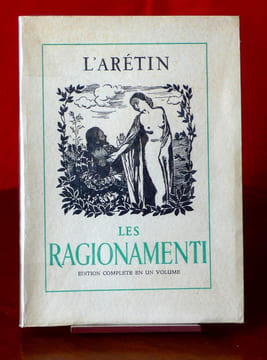 LES RAGIONAMENTI Illustrations de Paul-Emile Bécat édition complète en un volume. L'ARÉTIN