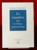 LE TRANSFERT DANS LA CLINIQUE PSYCHANALYTIQUE. BONNET, Gérard