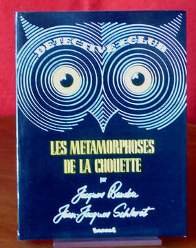 LES MÉTAMORPHOSES DE LA CHOUETTE . BAUDOU, Jacques SCHLERET, Jean-Jacques