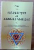 VIE MYSTIQUE ET KABBALE PRATIQUE : angéologie et pratiques théurgico-magiques dans le Shiour Qomah, la Merkavah et la Kabbalah Maassith. VIRYA