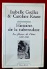 HISTOIRES DE LA TUBERCULOSE : les fièvres de l'âme, 1800-1940. GRELLET, Isabelle & KRUSE, Caroline
