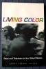 LIVING COLORS : Race and television in the united states. TORRES, Sasha
