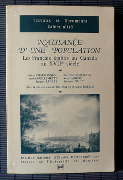 NAISSANCE D'UNE POPULATION Les Français établis au Canada au XVIIe siècle. Collectif