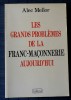 LES GRANDS PROBLÈMES DE LA FRANC-MAÇONNERIE AUJOURD'HUI. MELLOR, Allec