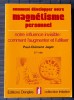 COMMENT DÉVELOPPER VOTRE MAGNÉTISME PERSONNEL . JAGOT, Paul-Clément