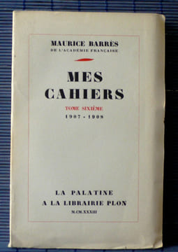 MES CAHIERS Tome sixième 1907-1908. BARRÈS, Maurice
