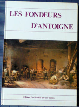 LES FONDEURS D'ANTOIGNÉ . BOULARD, Jean-Claude