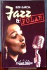 JAZZ ET POLAR. GARCIA, Bob