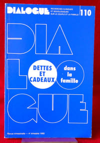 DIALOGUE : revue de recherches cliniques et sociologiques sur le couple et la famille
N° 110 : Dettes et cadeaux dans la famille