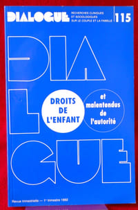 DIALOGUE : revue de recherches cliniques et sociologiques sur le couple et la famille
N° 115 : Droits de l'enfant et malentendus de l'autorité