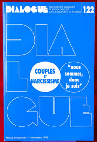 DIALOGUE : revue de recherches cliniques et sociologiques sur le couple et la famille
N° 122 : Couples et narcissisme