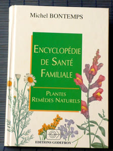 ENCYCLOPÉDIE DE SANTÉ FAMILIALE, plantes, remèdes naturels