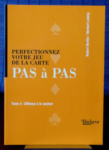 PERFECTIONNEZ VOTRE JEU DE LA CARTE PAS À PAS T. 4, Défense à la couleur
