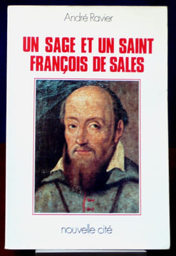 UN SAGE ET UN SAINT FRANÇOIS DE SALES. RAVIER, André
