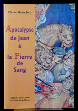 L'Apocalypse de Jean & la pierre de sang . Beauclerc, Pierre