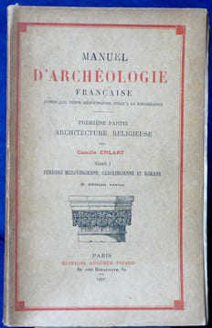 MANUEL D'ARCHÉOLOGIE RELIGIEUSE FRANÇAISE : depuis les temps mérovingiens jusqu'à la Renaissance.
Première partie : Architecture religieuse Tome 1 : ...