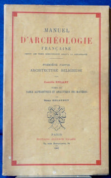 MANUEL D'ARCHÉOLOGIE RELIGIEUSE FRANÇAISE : depuis les temps mérovingiens jusqu'à la Renaissance.
Première partie : Architecture religieuse Tome 1 : ...