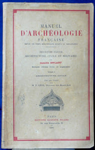MANUEL D'ARCHÉOLOGIE RELIGIEUSE FRANÇAISE : depuis les temps mérovingiens jusqu'à la Renaissance.
Première partie : Architecture religieuse Tome 1 : Périodes mérovingiennes, carolingiennes et romanes ; Tome 2 : Période française, dite gothique, style flamboyant, Renaissance ; Tome 3 : Table alphabétique et analytique des matières, par Rémy Delaunay
Deuxième partie : Architecture civile et militaire
tome 1 : architecture civile tome 2 : architecture militaire et navale