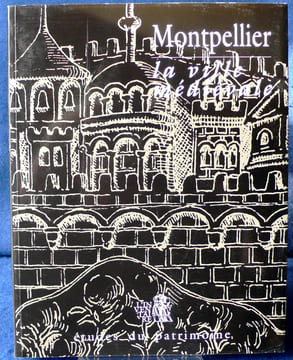 MONTPELLIER LA VILLE MÉDIÉVALE. FABRE, Ghislaine LOCHARD, Thierry