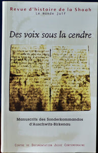 REVUE D’HISTOIRE DE LA SHOA N° 171 janvier-avril 2001
DES VOIX SOUS LA CENDRE : manuscrits des Sonderkommandos d'Auschwitz-Birkenau