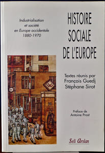 HISTOIRE SOCIALE DE L'EUROPE : industrialisation et société en Europe occidentale, 1880-1970