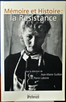 MÉMOIRE ET HISTOIRE : LA RÉSISTANCE. Collectif sous la dir. de Jean-Marie Guillon et Pierre Laborie