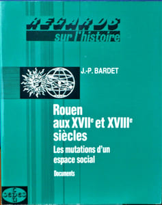 ROUEN AUX XVIIe ET XVIIIe SIÈCLES Tome II : documents