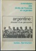 ARGENTINE DOSSIER D'UN GÉNOCIDE. Commission des droits de l'homme en Argentine