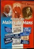 HISTOIRE DES MAIRES DU MANS 2e éd.. MORO, Alain