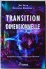 TRANSITION DIMENSIONNELLE comprendre le passage actuel vécu par l'humanité. SELF, Jim BURNETT, Roxane