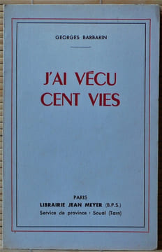 J'AI VÉCU CENT VIES. BARBARIN, Georges